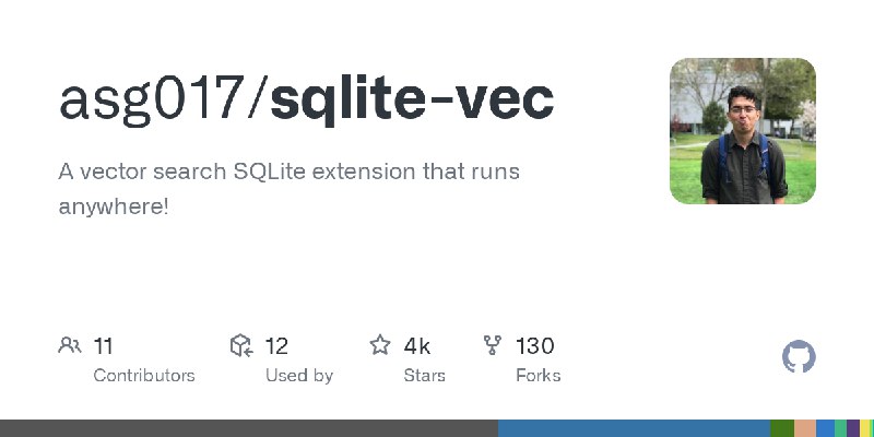 GitHub - asg017/sqlite-vec: A vector search SQLite extension that runs anywhere!